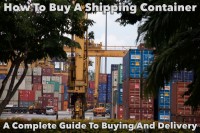 how to buy a shipping container. A complete guide to buying and delivery.